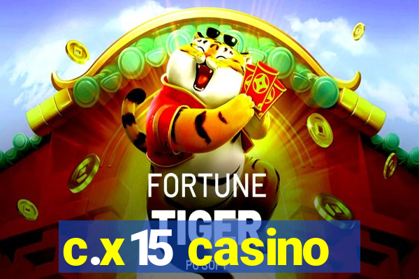 c.x15 casino